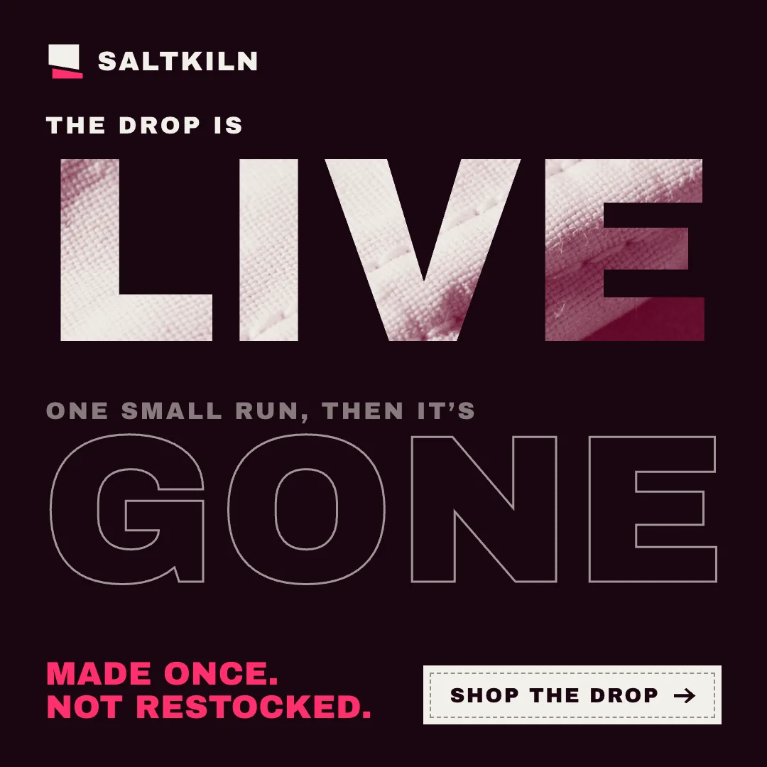 A SALTKILN ad where the word LIVE is filled with cotton fabric above an outlined word GONE, with the line One small run, then it is gone.